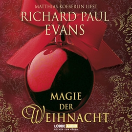 Hörbuch Magie der Weihnacht  - Autor Richard Paul Evans   - gelesen von Matthias Koeberlin