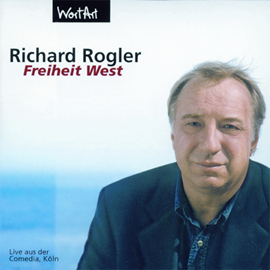 Hörbuch Freiheit West  - Autor Richard Rogler   - gelesen von Richard Rogler
