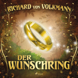 Hörbuch Der Wunschring  - Autor Richard von Volkmann   - gelesen von Franziska Pigulla