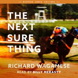 Hörbuch The Next Sure Thing (Unabridged)  - Autor Richard Wagamese   - gelesen von Billy Merasty
