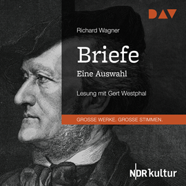 Hörbuch Briefe. Eine Auswahl  - Autor Richard Wagner   - gelesen von Gert Westphal