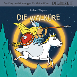 Hörbuch Die Walküre - Die ZEIT-Edition "Der Ring des Nibelungen für kleine Hörer"  - Autor Richard Wagner   - gelesen von Schauspielergruppe
