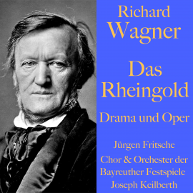 Hörbuch Richard Wagner: Das Rheingold – Drama und Oper  - Autor Richard Wagner   - gelesen von Jürgen Fritsche
