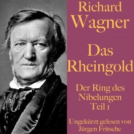 Hörbuch Richard Wagner: Das Rheingold  - Autor Richard Wagner   - gelesen von Jürgen Fritsche