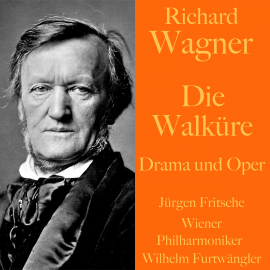 Hörbuch Richard Wagner: Die Walküre -  Drama und Oper  - Autor Richard Wagner   - gelesen von Jürgen Fritsche