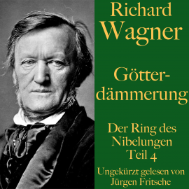 Hörbuch Richard Wagner: Götterdämmerung  - Autor Richard Wagner   - gelesen von Jürgen Fritsche
