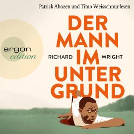 Hörbuch Der Mann im Untergrund (Ungekürzte Lesung)  - Autor Richard Wright   - gelesen von Schauspielergruppe