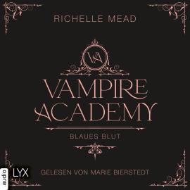 Hörbuch Blaues Blut - Vampire Academy, Teil 2 (Ungekürzt)  - Autor Richelle Mead   - gelesen von Marie Bierstedt