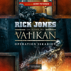 Hörbuch OPERATION ISKARIOT (Die Ritter des Vatikan 3)  - Autor Rick Jones   - gelesen von Gerrit Petersen