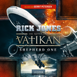 Hörbuch SHEPHERD ONE (Die Ritter des Vatikan 2)  - Autor Rick Jones   - gelesen von Gerrit Petersen