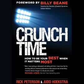 Hörbuch Crunch Time - How to Be Your Best When It Matters Most (Unabridged)  - Autor Rick Peterson, Judd Hoekstra   - gelesen von Jeff Hoyt