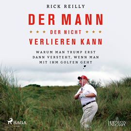 Hörbuch Der Mann, der nicht verlieren kann: Warum man Trump erst dann versteht, wenn man mit ihm golfen geht  - Autor Rick Reilly   - gelesen von Michael Schwarzmaier