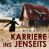 Hörbuch Karriere ins Jenseits (Ungekürzt)  - Autor Rita Knott   - gelesen von Karen Schulz-Vobach