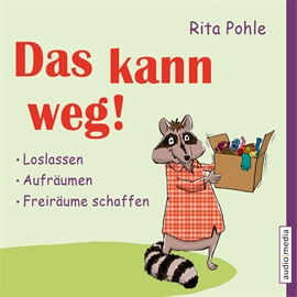 Hörbuch Das kann weg!  - Autor Rita Pohle   - gelesen von Julia Fischer