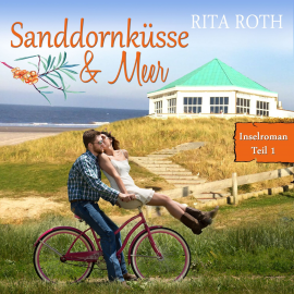 Hörbuch Sanddornküsse & Meer  - Autor Rita Roth   - gelesen von Gudrun  Günz-Häußler