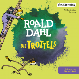 Hörbuch Die Trottels  - Autor Roald Dahl   - gelesen von Bjarne Mädel
