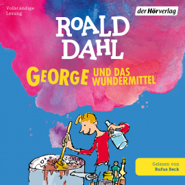 Hörbuch George und das Wundermittel  - Autor Roald Dahl   - gelesen von Rufus Beck