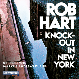 Hörbuch Knock-out in New York  - Autor Rob Hart   - gelesen von Markus Andreas Klauk