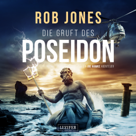 Hörbuch DIE GRUFT DES POSEIDON (Joe Hawke 1)  - Autor Rob Jones   - gelesen von Michael Jost Westphal