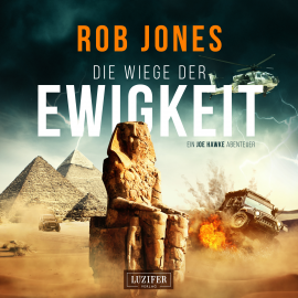 Hörbuch DIE WIEGE DER EWIGKEIT (Joe Hawke 3)  - Autor Rob Jones   - gelesen von Michael Jost Westphal