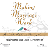 Making Marriage Work - Avoiding the Pitfalls and Achieving Success (Unabridged)