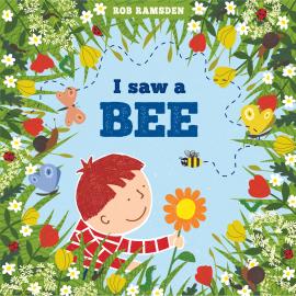 Hörbuch I Saw a Bee - In the Garden (Unabridged)  - Autor Rob Ramsden   - gelesen von Joe Jameson