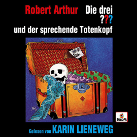 Hörbuch Karin Lieneweg liest: Die drei ??? und der sprechende Totenkopf  - Autor Robert Arthur   - gelesen von Karin Lieneweg