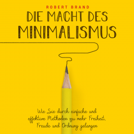 Hörbuch Die Macht des Minimalismus  - Autor Robert Brand   - gelesen von Ricardo Phohleli