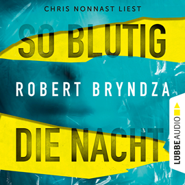 Hörbuch So blutig die Nacht  - Autor Robert Bryndza   - gelesen von Chris Nonnast