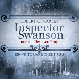 Hörbuch Inspector Swanson und die Hexe von Bray: Ein viktorianischer Krimi  - Autor Robert C. Marley   - gelesen von Robert C. Marley