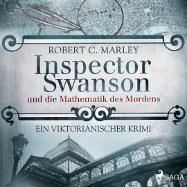 Hörbuch Inspector Swanson und die Mathematik des Mordens - Ein viktorianischer Krimi  - Autor Robert C. Marley   - gelesen von Robert C. Marley
