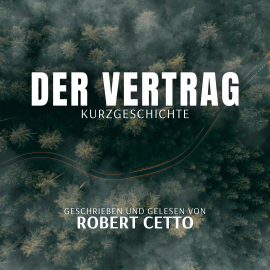 Hörbuch Der Vertrag  - Autor Robert Cetto   - gelesen von Robert Cetto