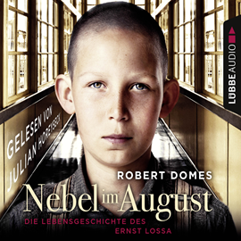 Hörbuch Nebel im August - Die Lebensgeschichte des Ernst Lossa  - Autor Robert Domes   - gelesen von Julian Horeyseck