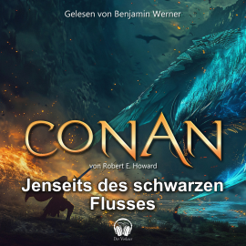 Hörbuch Conan, Folge 14: Jenseits des schwarzen Flusses  - Autor Robert E. Howard   - gelesen von Schauspielergruppe
