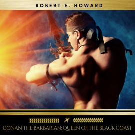 Hörbuch Conan the Barbarian: Queen of the Black Coast  - Autor Robert E. Howard   - gelesen von Sean Murphy