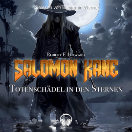 Hörbuch Salomon Kane, Folge 1: "Totenschädel in den Sternen"  - Autor Robert E. Howard   - gelesen von Schauspielergruppe