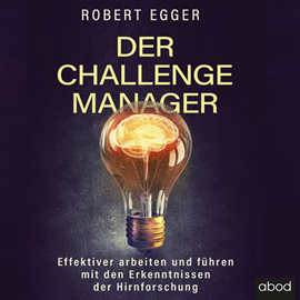 Hörbuch Der Challenge-Manager  - Autor Robert Egger   - gelesen von Sebastian Pappenberger