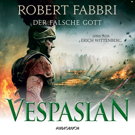 Hörbuch Vespasian: Der falsche Gott - Vespasian 3  - Autor Robert Fabbri   - gelesen von Erich Wittenberg