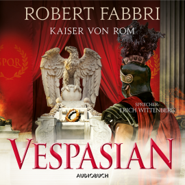 Hörbuch Vespasian: Kaiser von Rom (ungekürzt)  - Autor Robert Fabbri   - gelesen von Erich Wittenberg
