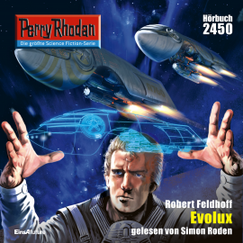 Hörbuch Perry Rhodan 2450: Evolux  - Autor Robert Feldhoff   - gelesen von Simon Roden