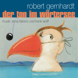 Hörbuch Der Ton im Wörtersee  - Autor Robert Gernhardt   - gelesen von Robert Gernhardt