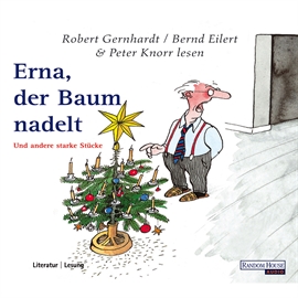 Hörbuch Erna, der Baum nadelt  - Autor Robert Gernhardt   - gelesen von Schauspielergruppe