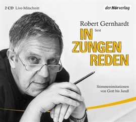 Hörbuch In Zungen reden  - Autor Robert Gernhardt   - gelesen von Robert Gernhardt