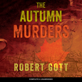 Hörbuch The Autumn Murders  - Autor Robert Gott   - gelesen von Adam Fitzgerald
