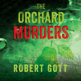 Hörbuch The Orchard Murders  - Autor Robert Gott   - gelesen von Adam Fitzgerald