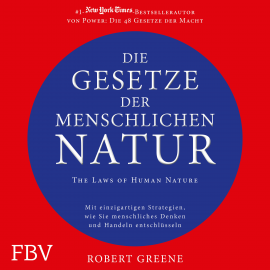 Hörbuch Die Gesetze der menschlichen Natur - The Laws of Human Nature  - Autor Robert Greene   - gelesen von Markus Böker