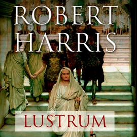 Hörbuch Lustrum - Romersk trilogi, bind 2  - Autor Robert Harris   - gelesen von Jakob Sveistrup