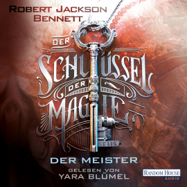 Hörbuch Der Schlüssel der Magie - Der Meister  - Autor Robert Jackson Bennett   - gelesen von Yara Blümel