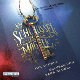 Hörbuch Der Schlüssel der Magie - Die Diebin  - Autor Robert Jackson Bennett   - gelesen von Yara Blümel