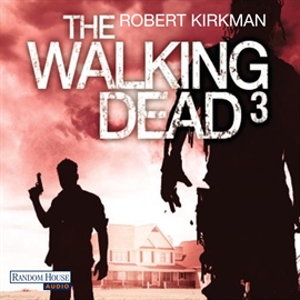 Hörbuch The Walking Dead 3  - Autor Robert Kirkman   - gelesen von Michael Hansonis
